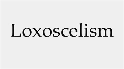 How to Pronounce Loxoscelism - YouTube