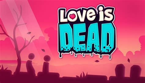 Love is Dead on Steam