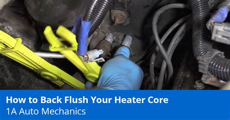 Heater Core Flush - How to Flush Your Heater Core - 1A Auto