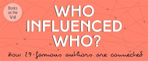 Who Influenced Who?: A Web of 29 Famous Authors [Infographic]