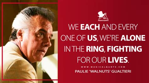 Paulie 'Walnuts' Gualtieri Quotes - MagicalQuote