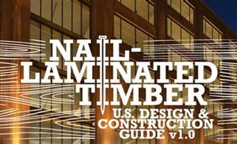 Nail-Laminated Timber Design Guide Available | 2017-05-30 | Building ...