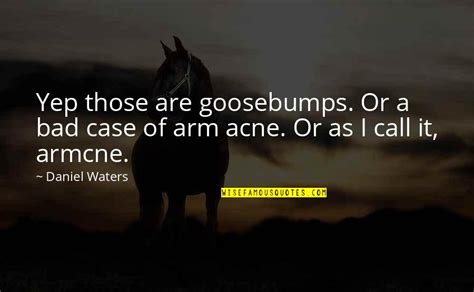 Goosebumps Quotes: top 20 famous quotes about Goosebumps