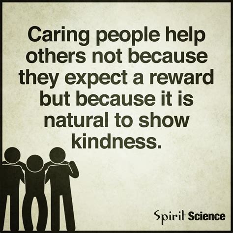 Caring People Help Others Not Because They Expect A Reward But Because ...