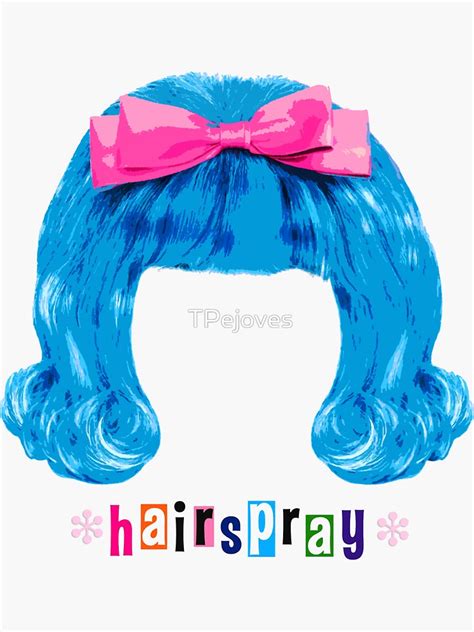 "Hairspray the Musical" Sticker by TPejoves | Redbubble