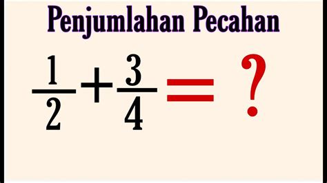 Contoh Soal Dan Jawaban Penjumlahan Pecahan Penyebut Berbeda Kelas 5 - Riset