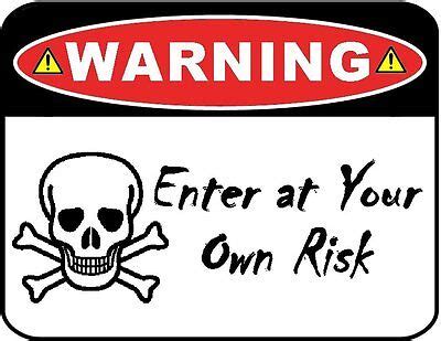 Funny Sign "WARNING - Enter At Your Own Risk" Laminated Sign | eBay