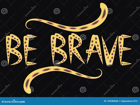 Be Brave Hand Drawn Quote about Courage and Braveness. Motivation Phrase Stock Illustration ...