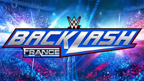 WWE Backlash 2024 Will Take Place In France - Wrestlezone