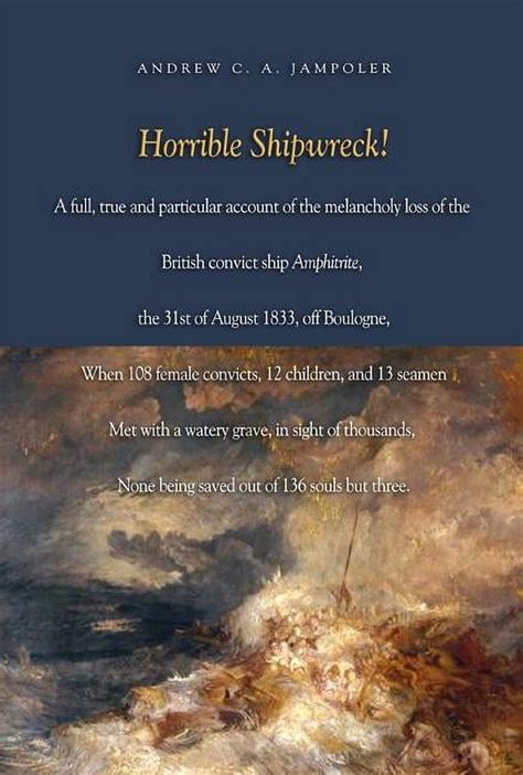 Horrible Shipwreck! : A Full, True and Particular Account of the Melancholy Loss of the British ...