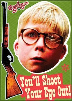 100 You'll shoot your eye out, kid. ideas | a christmas story, you'll shoot your eye out ...