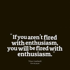 Enthusiasm Quotes For Work. QuotesGram