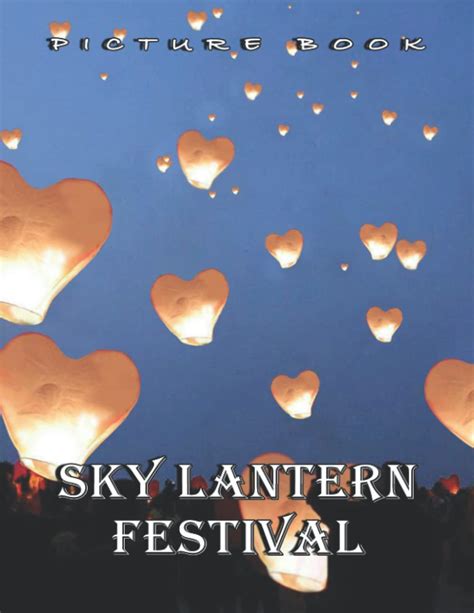 Picture Of Sky Lantern Festival: A Great Gift With Compelling And Impressive Pictures Of Sky ...