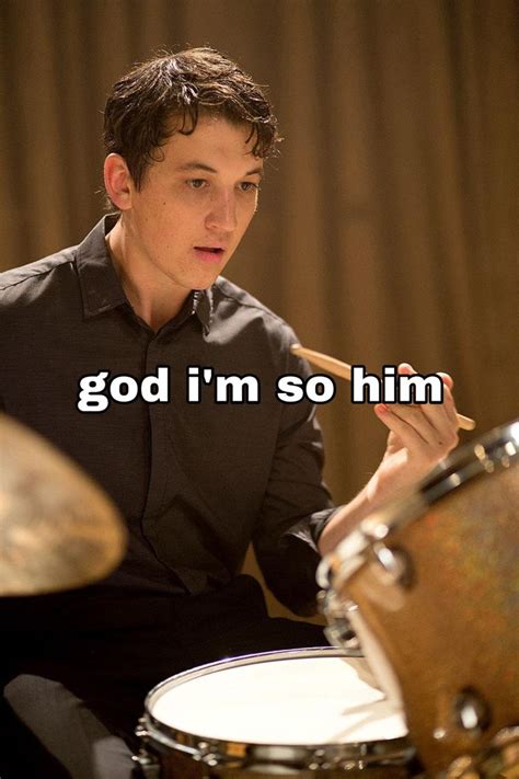 I am Andrew from Whiplash. | Whiplash movie, Whiplash, Miles teller