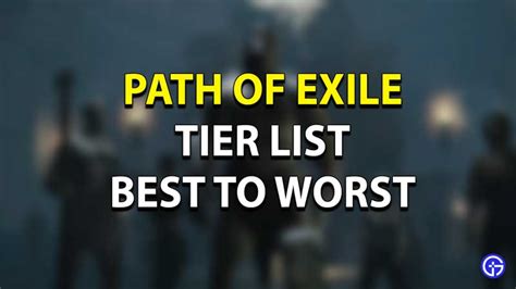 Path of Exile Tier List - Every Class Ranked From Best to Worst