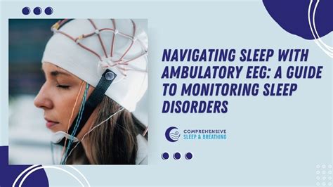 Navigating Sleep with Ambulatory EEG: A Guide to Monitoring Sleep ...