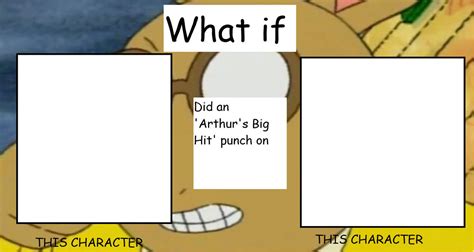 Arthur's Big Hit Punch meme by Neverlander123 on DeviantArt