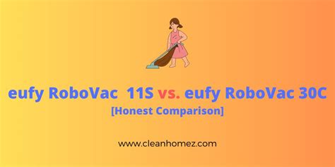 eufy RoboVac 11S vs. eufy RoboVac 30C [Honest Comparison]