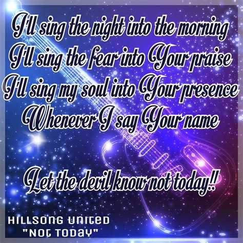 Hillsong United "Not Today" | Christian song lyrics, Christian songs, Sayings