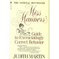 Miss Manners' guide to excruciatingly correct behavior | Behavior, Manners, Correction