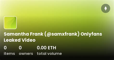 Samantha Frank (@samxfrank) Onlyfans Leaked Video - Collection | OpenSea