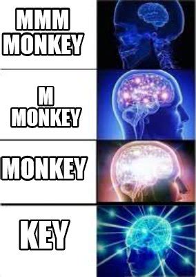 Meme Creator - Funny mmm monkey m monkey key monkey Meme Generator at ...