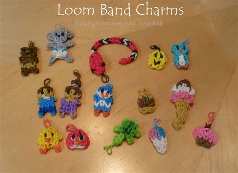 Loom Band Charms - Making Memories With Your Kids