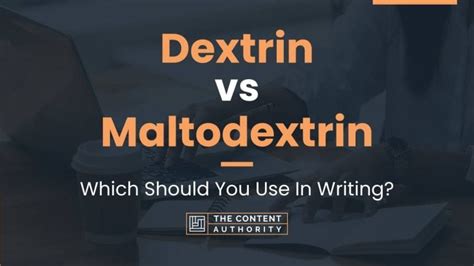 Dextrin vs Maltodextrin: Which Should You Use In Writing?