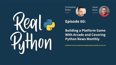 Building a Platform Game With Arcade and Covering Python News Monthly | Real Python Podcast #60 ...