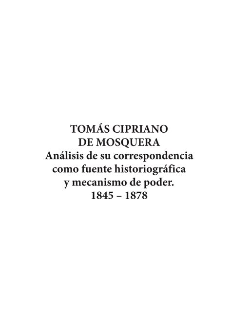 (PDF) "Tomás Cipriano de Mosquera: análisis de su correspondencia como fuente historiográfica y ...