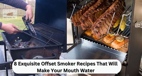 8 Exquisite Offset Smoker Recipes That You Need To know