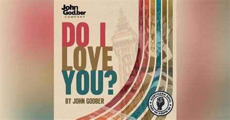 Do I Love You ? A brand new play by John Godber - Soul Source