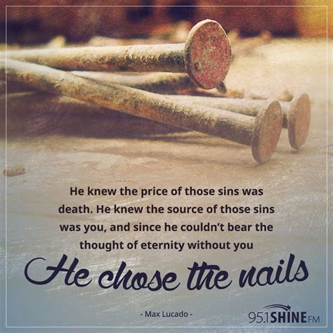 He chose the nails for us! #MaxLucado #Easter #Resurrection | Good friday quotes, Good friday ...