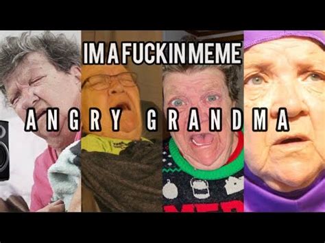 ANGRY GRANDMA MEME COMPILATION - YouTube