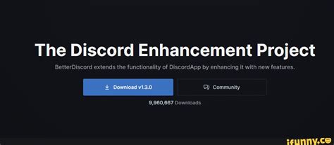 Better Discord Install - The Discord Enhancement Project BetterDiscord extends the functionality ...