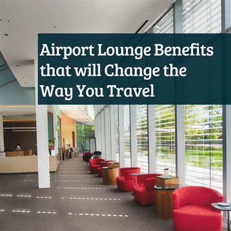 Airport Lounge Benefits that will Change the Way You Travel