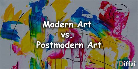 Modern Art vs. Postmodern Art – Diffzi