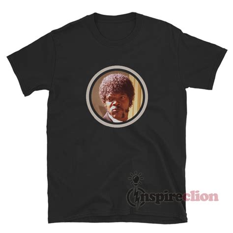 Samuel L Jackson Pulp Fiction T-Shirt For Sale - Inspireclion.com