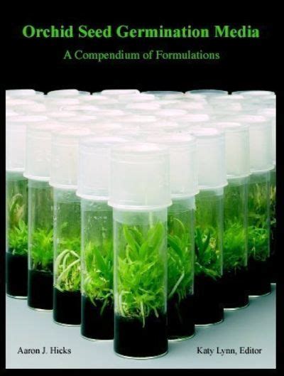 Orchid Seed Germination Media. A Compendium of Formulations. by Hicks ...