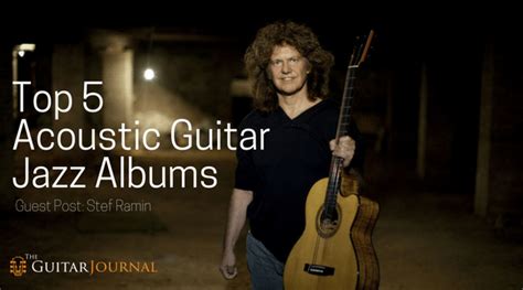 Top 5 Acoustic Guitar Jazz Albums - The Guitar Journal