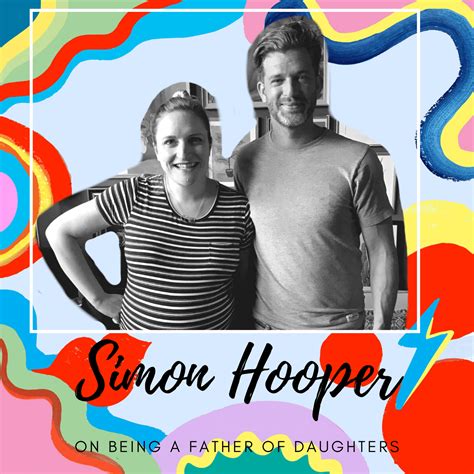 Podcast: Simon Hooper on Being A Father Of Daughters - Not Another ...