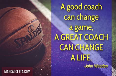A good coach can change a game, A GREAT COACH CAN CHANGE A LIFE. -John Wooden #inspire #quotes # ...