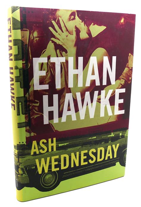 ASH WEDNESDAY | Ethan Hawke | First Edition; First Printing