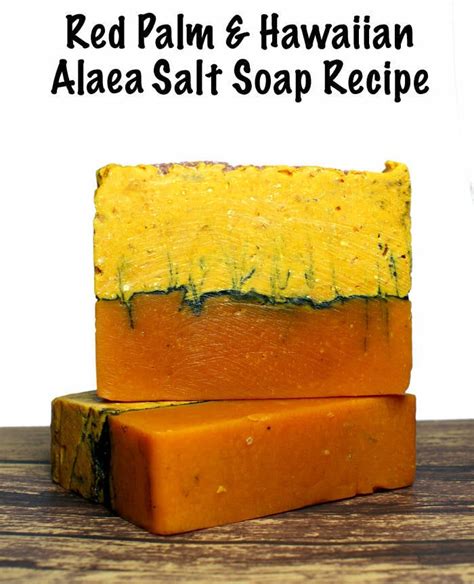 Hawaiian Red Sea Salt & Red Palm Soap Recipe