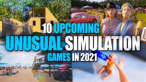 10 Upcoming Unusual Real Life Simulation Games in 2021 - YouTube