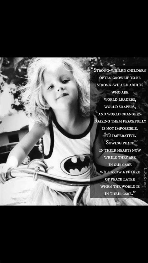 Pin by Abigail Wood on Toddler Things | Strong willed child, Words of encouragement, Quotes for kids