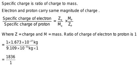 The ratio of a specific charge of an electron to that of proton is?