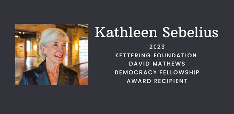 Kettering Foundation awards fellowship to Kathleen Sebelius | Kettering Foundation