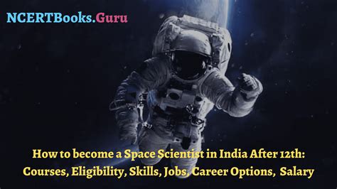 How to become a Space Scientist in India: Courses, Fees, Colleges, Jobs