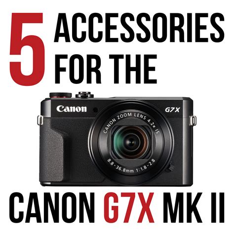 5 great accessories for the Canon G7X Mark II camera | Mama Geek